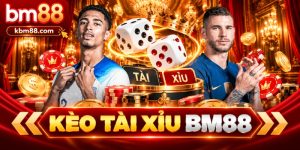 Kèo Tài Xỉu BM88